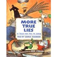 More True Lies by Shannon, George; O'Brien, John, 9780062034090