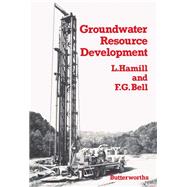 Groundwater Resource Development by Hamill, Leslie; Bell, F. G., 9780408014090