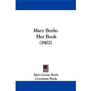 Mary Boyle : Her Book (1902) by Boyle, Mary Louisa; Boyle, Courtenay, 9781104294090