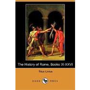 The History of Rome, Books Ix-xxvi by Livius, Titus; Spillan, D.; Edmonds, Cyrus, 9781409904090