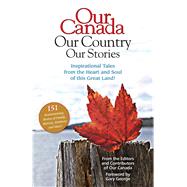 Our Canada Our Country Our Stories by Our Canada Magazine; George, Gary, 9781621454090