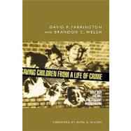 Saving Children from a Life of Crime Early Risk Factors and Effective Interventions by Farrington, David P.; Welsh, Brandon C., 9780195304091