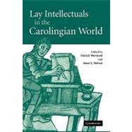 Lay Intellectuals in the Carolingian World by Edited by Patrick Wormald , Janet L. Nelson, 9780521174091
