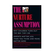 The Nurture Assumption by Harris, Judith Rich; Harris, Judity Rich, 9780684844091