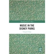 Music in the Disney Parks by Gregory Camp, 9781003514091