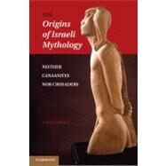 The Origins of Israeli Mythology by Ohana, David; Maisel, David, 9781107014091