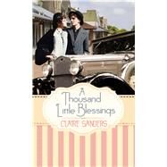 A Thousand Little Blessings by Sanders, Claire, 9781611164091
