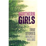 Northern Girls by Willms, Michelle, 9781771864091