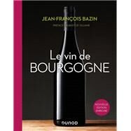 Le vin de Bourgogne - 3e d. by Jean-Franois Bazin, 9782100814091