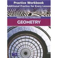 Geometry: Practice Book by Bass, Laurie E.; Bellman, Allan; Bragg, Sadie Chavis; Charles, Randall I.; Davison, David M., 9780130634092