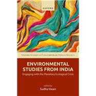 Environmental Studies from India Engaging with the Planetary Ecological Crisis by Vasan, Sudha, 9780198984092