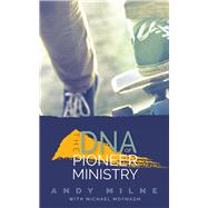 The DNA of Pioneer Ministry by Milne, Andy; Moynagh, Michael, 9780334054092