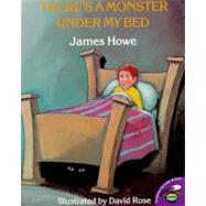 There's a Monster Under My Bed by Howe, James; Rose, David S., 9780689714092