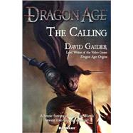 Dragon Age: The Calling by Gaider, David, 9780765324092