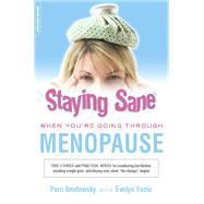 Staying Sane When You're Going Through Menopause by Pam Brodowsky; Evelyn Fazio, 9780786734092