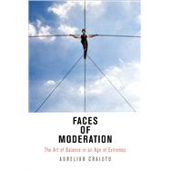 Faces of Moderation by Craiutu, Aurelian, 9780812224092