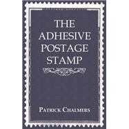 The Adhesive Postage Stamp by Cole, Henry, 9781443784092