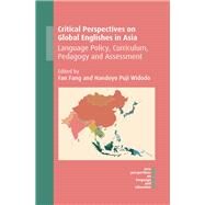 Critical Perspectives on Global Englishes in Asia by Fang, Fan; Widodo, Handoyo Puji, 9781788924092