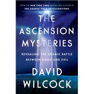 The Ascension Mysteries by Wilcock, David, 9781101984093