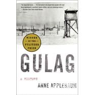 Gulag A History by APPLEBAUM, ANNE, 9781400034093