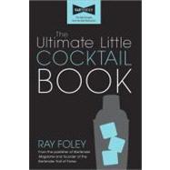 The Ultimate Little Cocktail Book by Foley, Ray, 9781402254093