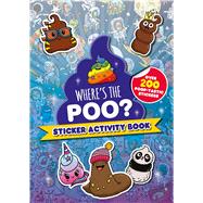 Where's the Poo? Sticker Activity Book by Hunter, Alex, 9781408364093