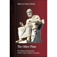 The Other Plato: The Tbingen Interpretation of Plato's Inner-academic Teachings by Nikulin, Dmitri, 9781438444093