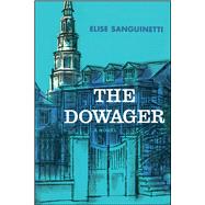 The Dowager by Sanguinetti, Elise, 9781501184093