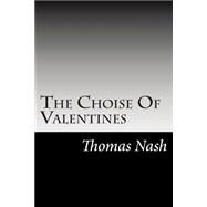 The Choise of Valentines by Nash, Thomas; Farmer, John S., 9781502934093