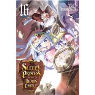 Sleepy Princess in the Demon Castle, Vol. 16 by Kumanomata, Kagiji, 9781974724093