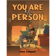 You Are My Person by Anne Campbell, 9798895434093