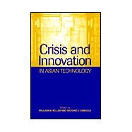 Crisis and Innovation in Asian Technology by Edited by William W. Keller , Richard J. Samuels, 9780521524094