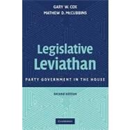 Legislative Leviathan: Party Government in the House by Gary W. Cox , Mathew D. McCubbins, 9780521694094