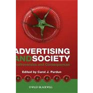 Advertising and Society : Controversies and Consequences by Pardun, Carol J., 9781405144094