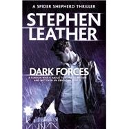 Dark Forces The 13th Spider Shepherd Thriller by Leather, Stephen, 9781473604094
