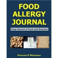 Food Allergy Journal by Robinson, Frances P., 9781508724094