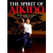 The Spirit of Aikido by Ueshiba, Kisshomaru; Ueshiba, Moriteru, 9781568364094