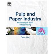 Pulp and Paper Industry: Microbiological Issues in Papermaking by Bajpai, Pratima, 9780128034095