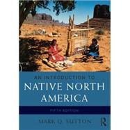 An Introduction to Native North America by Sutton, Mark Q., 9780133814095