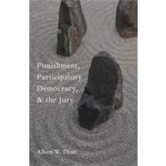 Punishment, Participatory Democracy, and the Jury by Dzur, Albert W., 9780199874095