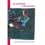 Law And Disorder in the Postcolony by Comaroff, Jean, 9780226114095
