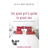 The Good Girl's Guide to Great Sex: And You Thought Bad Girls Have All the Fun by Gregoire, Sheila Wray, 9780310334095