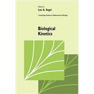 Biological Kinetics by Edited by Lee A. Segel, 9780521064095