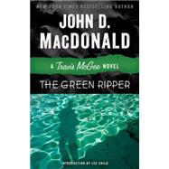 The Green Ripper A Travis McGee Novel by MacDonald, John D.; Child, Lee, 9780812984095
