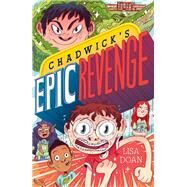 Chadwick's Epic Revenge by Doan, Lisa; Andrewson, Natalie, 9781250154095