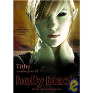 Tithe: A Modern Faerie Tale by Black, Holly, 9781439584095