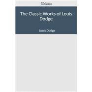 The Classic Works of Louis Dodge by Dodge, Louis, 9781501094095