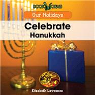 Celebrate Hanukkah by Lawrence, Elizabeth, 9781502604095