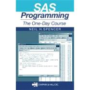 SAS Programming: The One-Day Course by Spencer; Neil H., 9781584884095