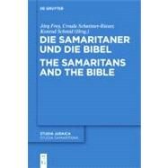 Die Samaritaner Und Die Bibel / The Samaritans and the Bible by Frey, Jorg; Schattner-Rieser, Ursula; Schmid, Konrad, 9783110294095